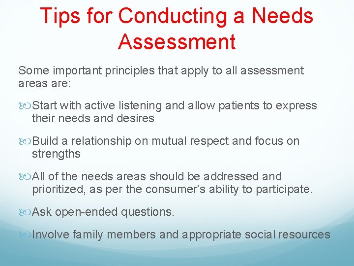 Tips for Conducting a Needs Assessment Some important principles that apply to all assessment
