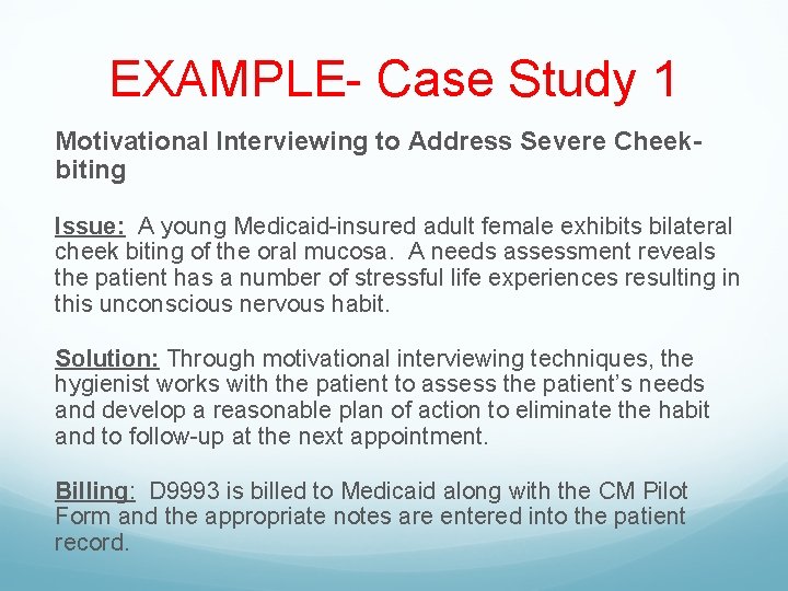 EXAMPLE- Case Study 1 Motivational Interviewing to Address Severe Cheekbiting Issue: A young Medicaid-insured