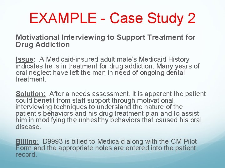 EXAMPLE - Case Study 2 Motivational Interviewing to Support Treatment for Drug Addiction Issue:
