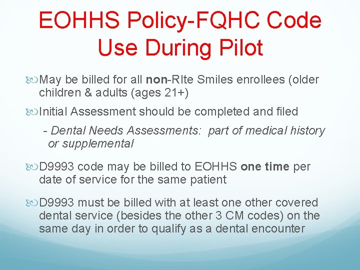 EOHHS Policy-FQHC Code Use During Pilot May be billed for all non-RIte Smiles enrollees