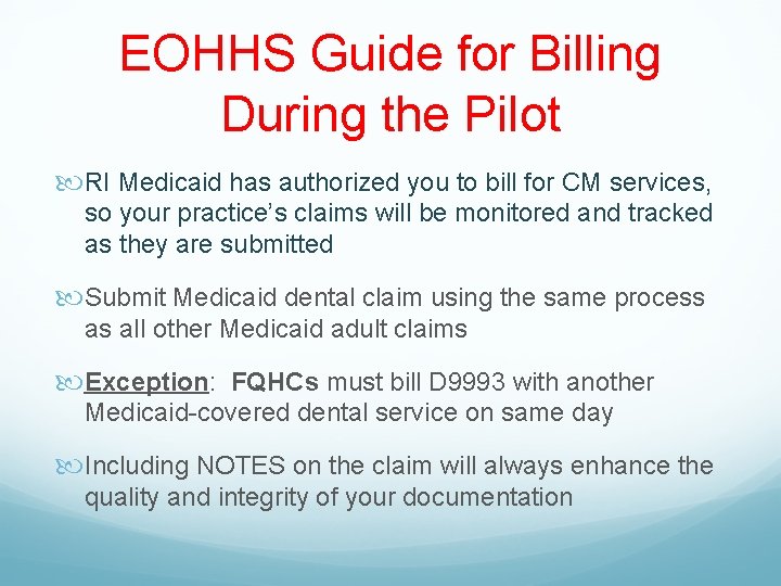 EOHHS Guide for Billing During the Pilot RI Medicaid has authorized you to bill