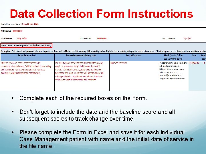 Data Collection Form Instructions • Complete each of the required boxes on the Form.