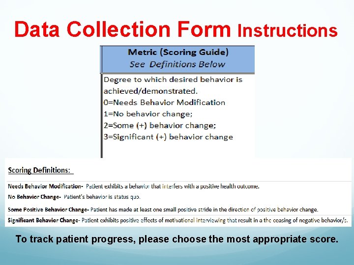 Data Collection Form Instructions To track patient progress, please choose the most appropriate score.