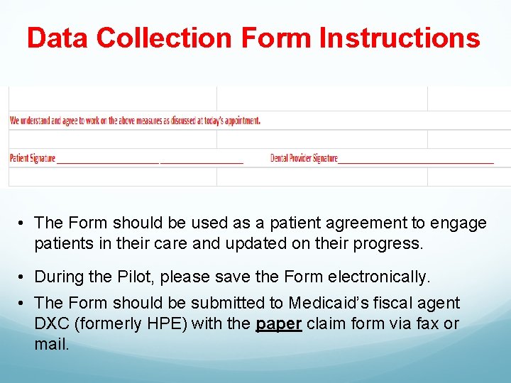 Data Collection Form Instructions • The Form should be used as a patient agreement