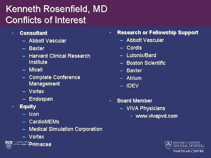 Kenneth Rosenfield, MD Conflicts of Interest • • Consultant – Abbott Vascular – Baxter
