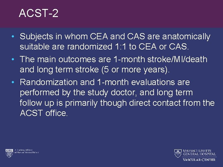 ACST-2 • Subjects in whom CEA and CAS are anatomically suitable are randomized 1: