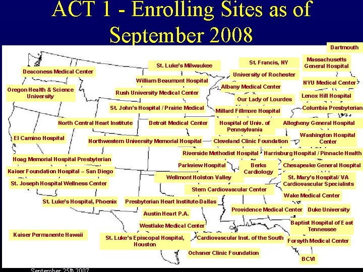 ACT 1 - Enrolling Sites as of September 2008 Deaconess Medical Center University of