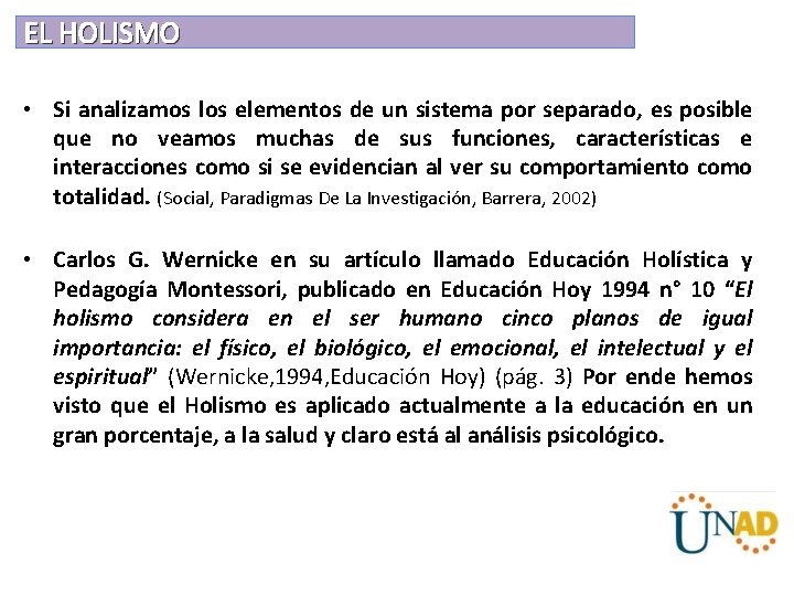 EL HOLISMO • Si analizamos los elementos de un sistema por separado, es posible