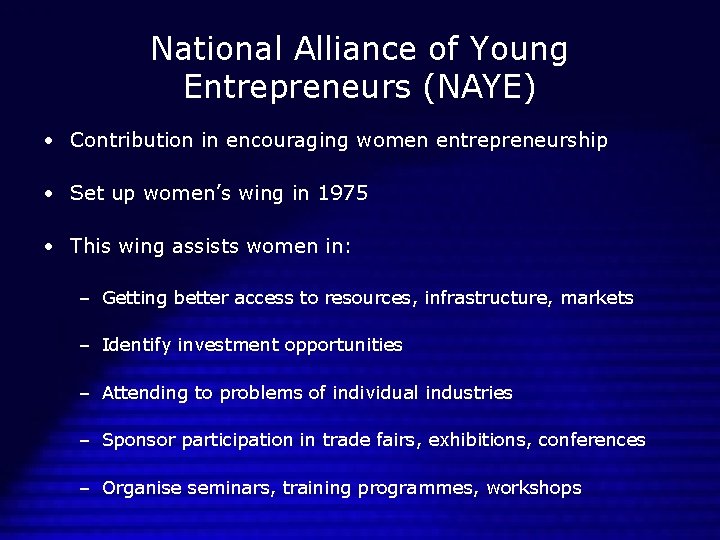 National Alliance of Young Entrepreneurs (NAYE) • Contribution in encouraging women entrepreneurship • Set