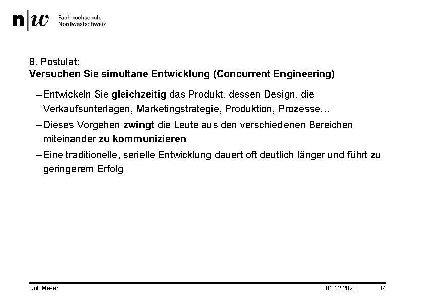 8. Postulat: Versuchen Sie simultane Entwicklung (Concurrent Engineering) – Entwickeln Sie gleichzeitig das Produkt,