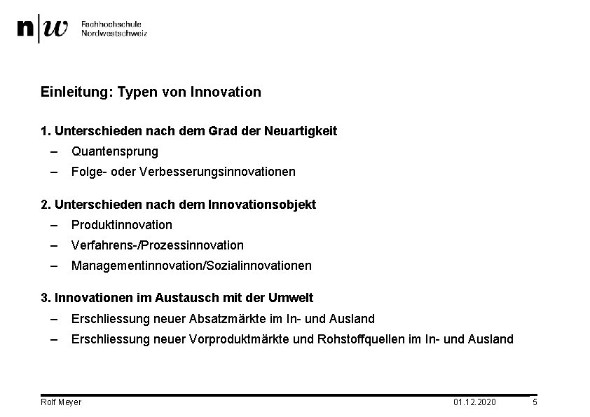 Einleitung: Typen von Innovation 1. Unterschieden nach dem Grad der Neuartigkeit – Quantensprung –