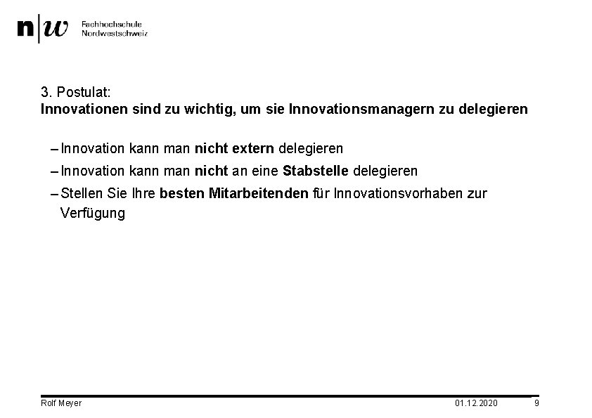 3. Postulat: Innovationen sind zu wichtig, um sie Innovationsmanagern zu delegieren – Innovation kann