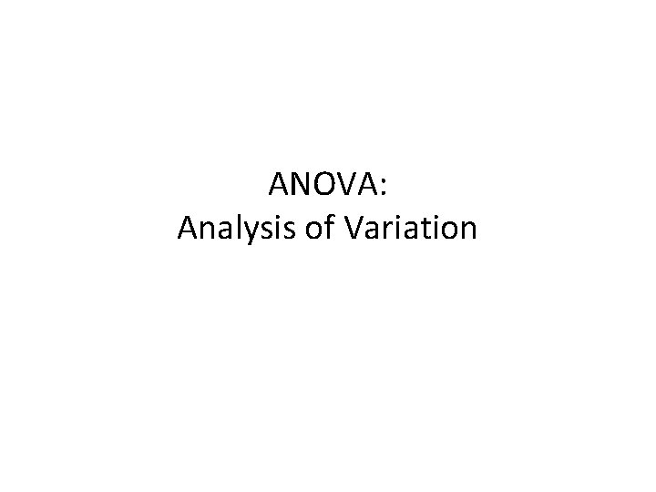 ANOVA: Analysis of Variation 