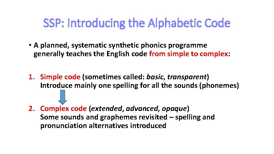SSP: Introducing the Alphabetic Code • A planned, systematic synthetic phonics programme generally teaches
