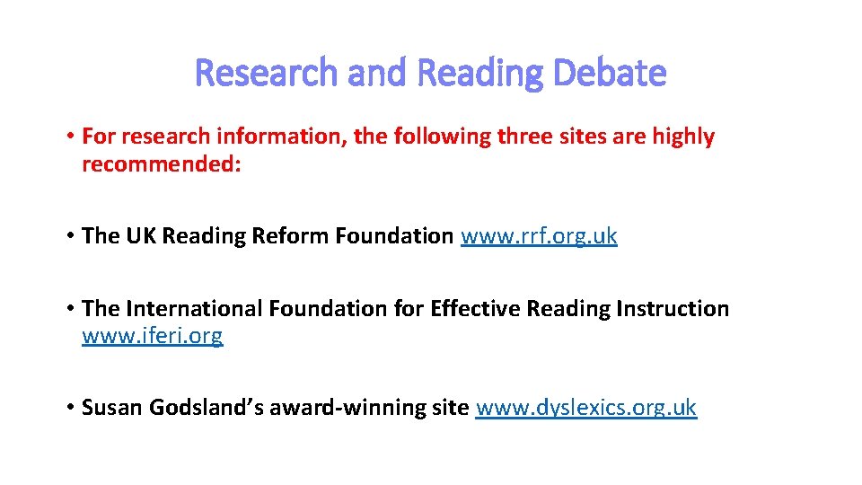 Research and Reading Debate • For research information, the following three sites are highly