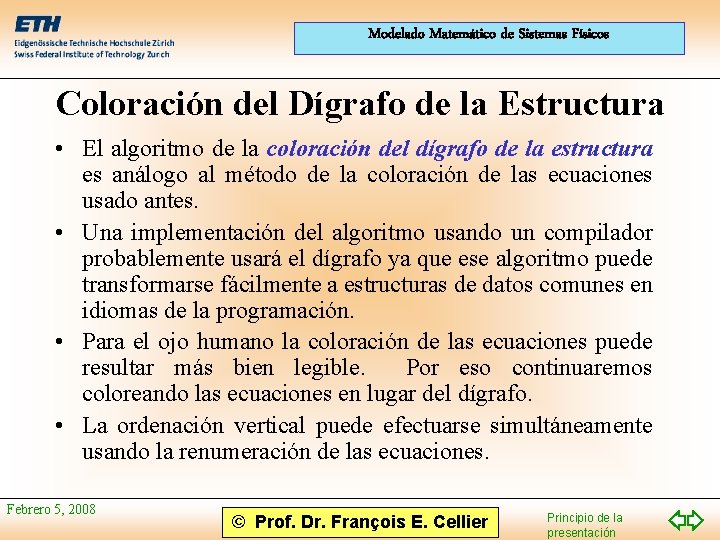 Modelado Matemático de Sistemas Físicos Coloración del Dígrafo de la Estructura • El algoritmo