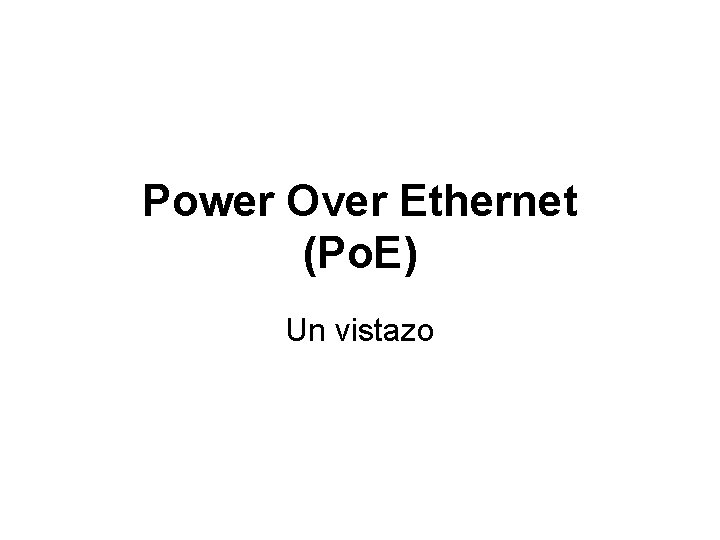 Power Over Ethernet (Po. E) Un vistazo 
