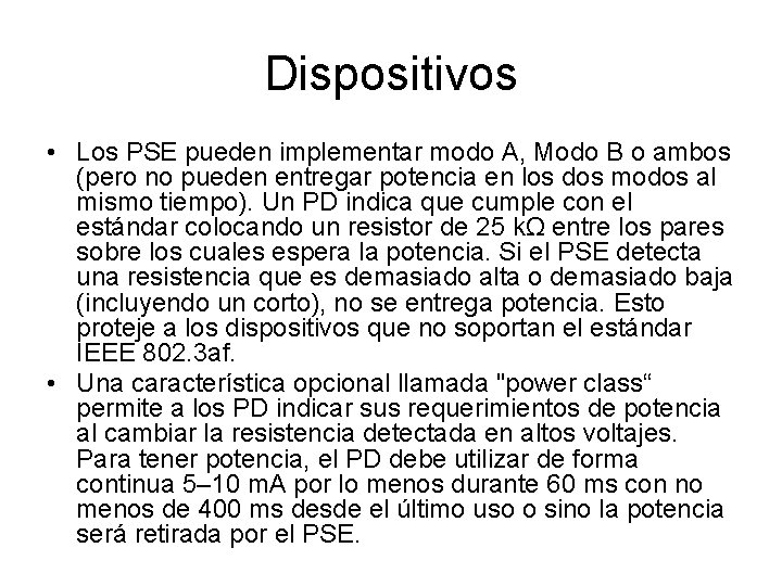 Dispositivos • Los PSE pueden implementar modo A, Modo B o ambos (pero no