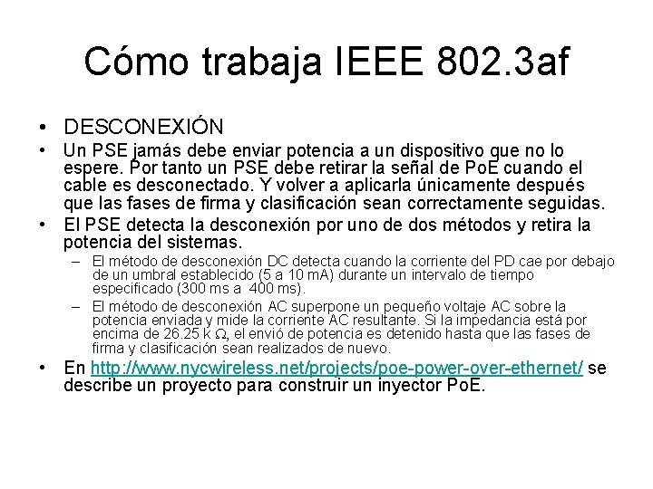 Cómo trabaja IEEE 802. 3 af • DESCONEXIÓN • Un PSE jamás debe enviar
