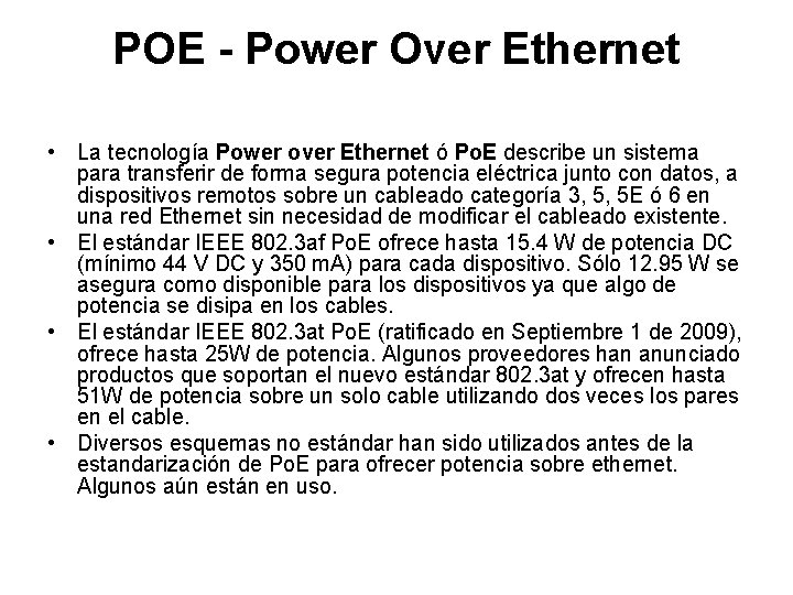 POE - Power Over Ethernet • La tecnología Power over Ethernet ó Po. E