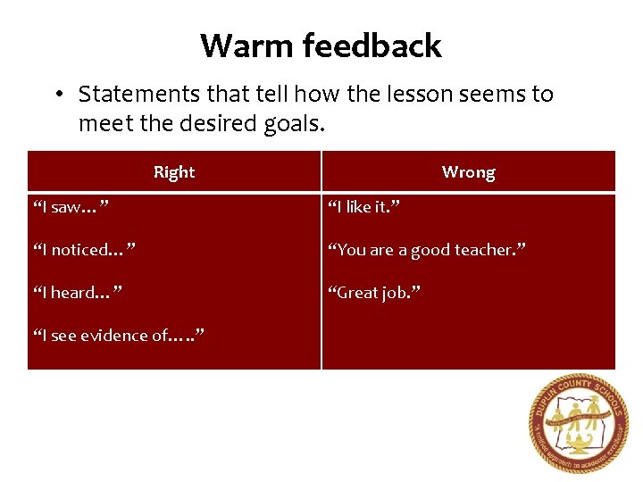 Warm feedback • Statements that tell how the lesson seems to meet the desired