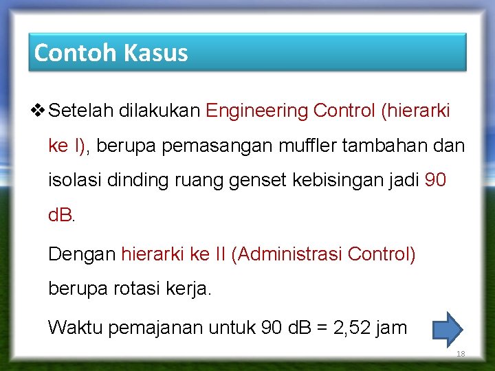 Contoh Kasus v Setelah dilakukan Engineering Control (hierarki ke I), berupa pemasangan muffler tambahan Contoh Kasus v Setelah dilakukan Engineering Control (hierarki ke I), berupa pemasangan muffler tambahan