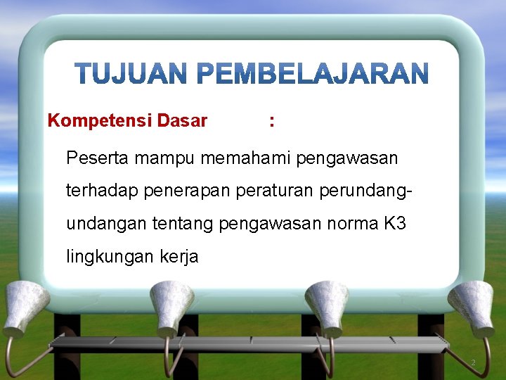 Kompetensi Dasar : Peserta mampu memahami pengawasan terhadap penerapan peraturan perundangan tentang pengawasan norma Kompetensi Dasar : Peserta mampu memahami pengawasan terhadap penerapan peraturan perundangan tentang pengawasan norma