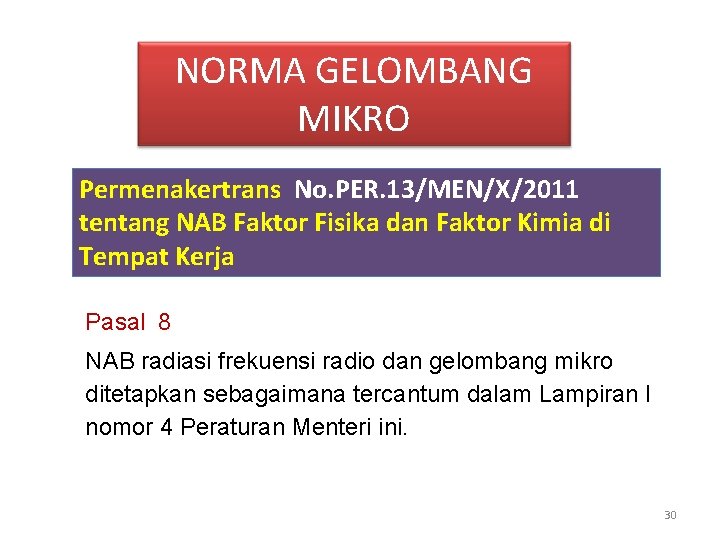 NORMA GELOMBANG MIKRO Permenakertrans No. PER. 13/MEN/X/2011 tentang NAB Faktor Fisika dan Faktor Kimia NORMA GELOMBANG MIKRO Permenakertrans No. PER. 13/MEN/X/2011 tentang NAB Faktor Fisika dan Faktor Kimia