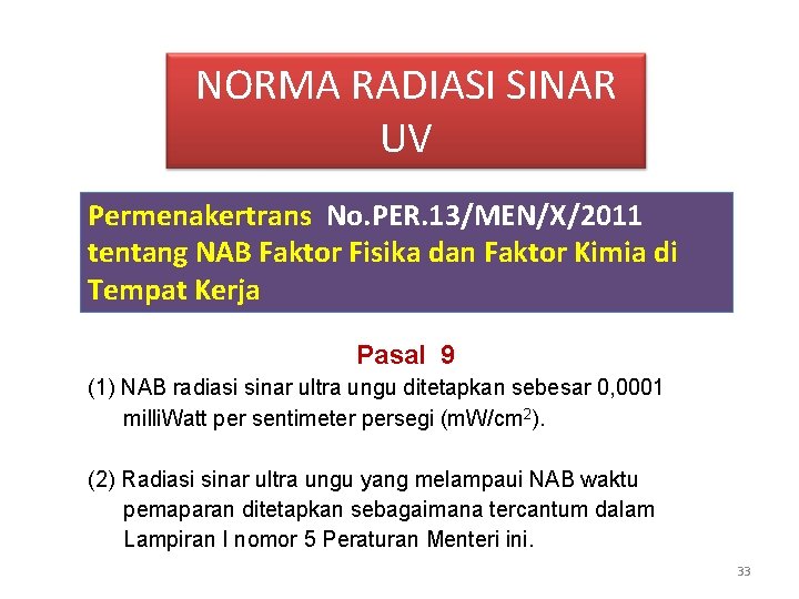 NORMA RADIASI SINAR UV Permenakertrans No. PER. 13/MEN/X/2011 tentang NAB Faktor Fisika dan Faktor NORMA RADIASI SINAR UV Permenakertrans No. PER. 13/MEN/X/2011 tentang NAB Faktor Fisika dan Faktor