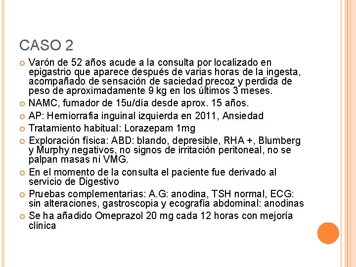 CASO 2 Varón de 52 años acude a la consulta por localizado en epigastrio