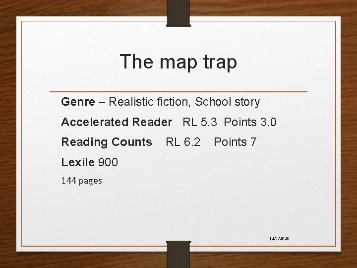 The map trap Genre – Realistic fiction, School story Accelerated Reader RL 5. 3 The map trap Genre – Realistic fiction, School story Accelerated Reader RL 5. 3