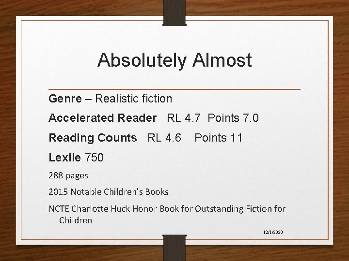 Absolutely Almost Genre – Realistic fiction Accelerated Reader RL 4. 7 Points 7. 0 Absolutely Almost Genre – Realistic fiction Accelerated Reader RL 4. 7 Points 7. 0
