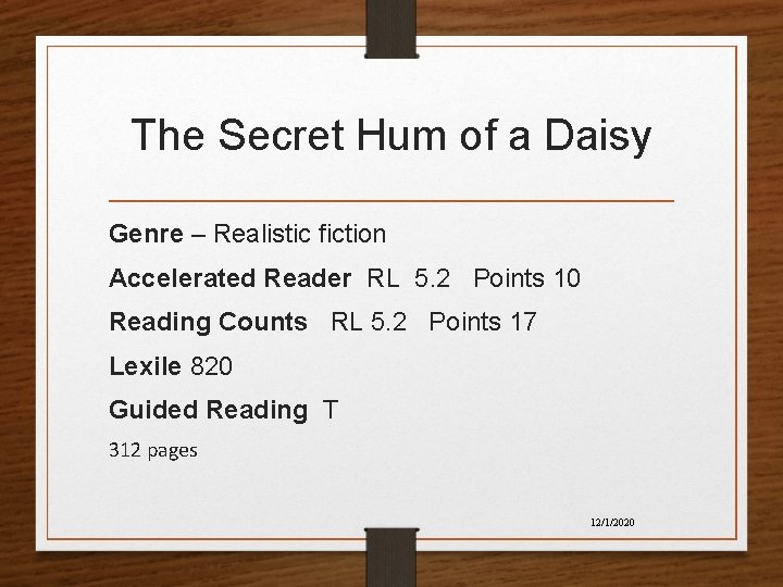 The Secret Hum of a Daisy Genre – Realistic fiction Accelerated Reader RL 5. The Secret Hum of a Daisy Genre – Realistic fiction Accelerated Reader RL 5.