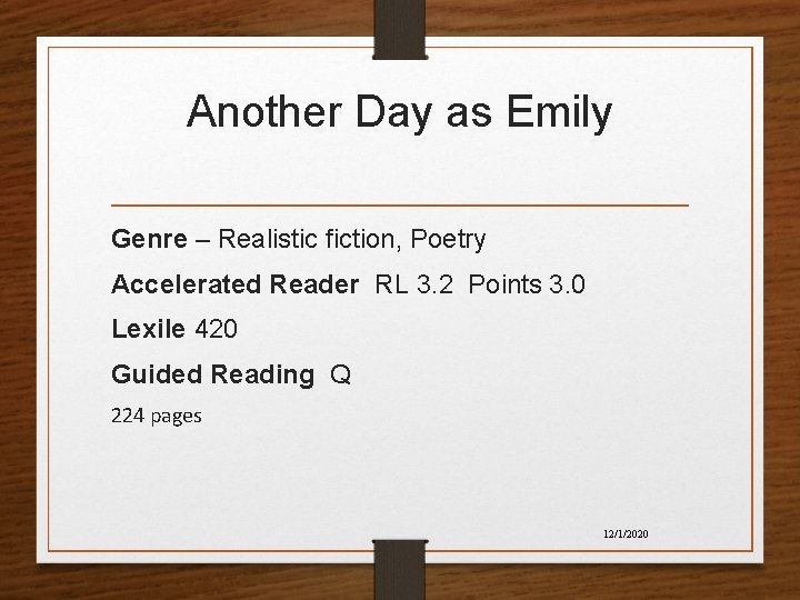 Another Day as Emily Genre – Realistic fiction, Poetry Accelerated Reader RL 3. 2 Another Day as Emily Genre – Realistic fiction, Poetry Accelerated Reader RL 3. 2