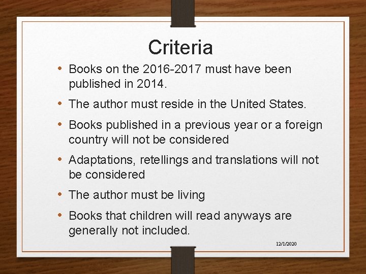 Criteria • Books on the 2016 -2017 must have been published in 2014. • Criteria • Books on the 2016 -2017 must have been published in 2014. •