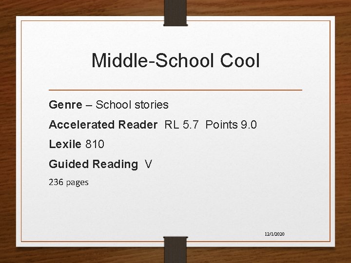 Middle-School Cool Genre – School stories Accelerated Reader RL 5. 7 Points 9. 0 Middle-School Cool Genre – School stories Accelerated Reader RL 5. 7 Points 9. 0