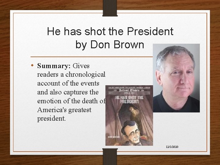 He has shot the President by Don Brown • Summary: Gives readers a chronological He has shot the President by Don Brown • Summary: Gives readers a chronological