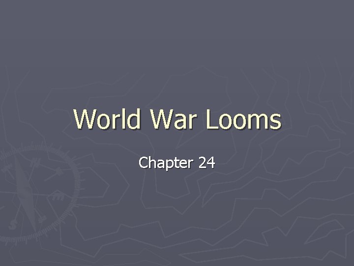 World War Looms Chapter 24 