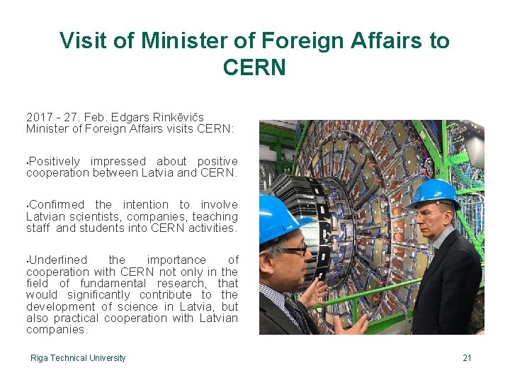 Visit of Minister of Foreign Affairs to CERN 2017 - 27. Feb. Edgars Rinkēvičs