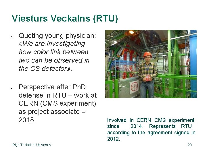 Viesturs Veckalns (RTU) Quoting young physician: «We are investigating how color link between two