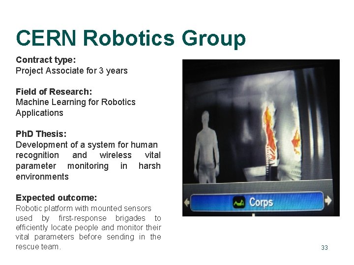 CERN Robotics Group Contract type: Project Associate for 3 years Field of Research: Machine