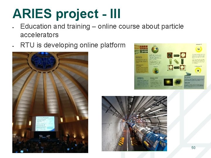 ARIES project - III Education and training – online course about particle accelerators RTU