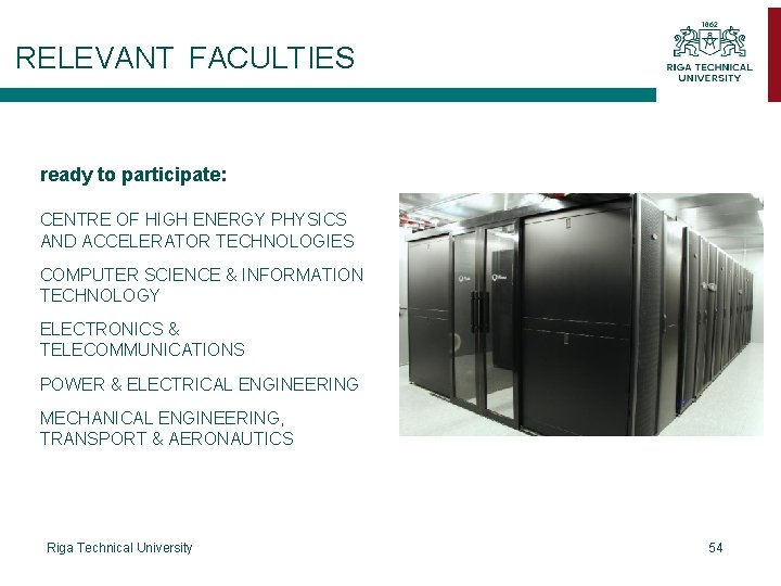 RELEVANT FACULTIES ready to participate: CENTRE OF HIGH ENERGY PHYSICS AND ACCELERATOR TECHNOLOGIES COMPUTER