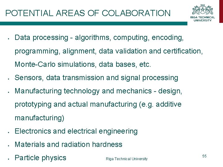 POTENTIAL AREAS OF COLABORATION Data processing - algorithms, computing, encoding, programming, alignment, data validation