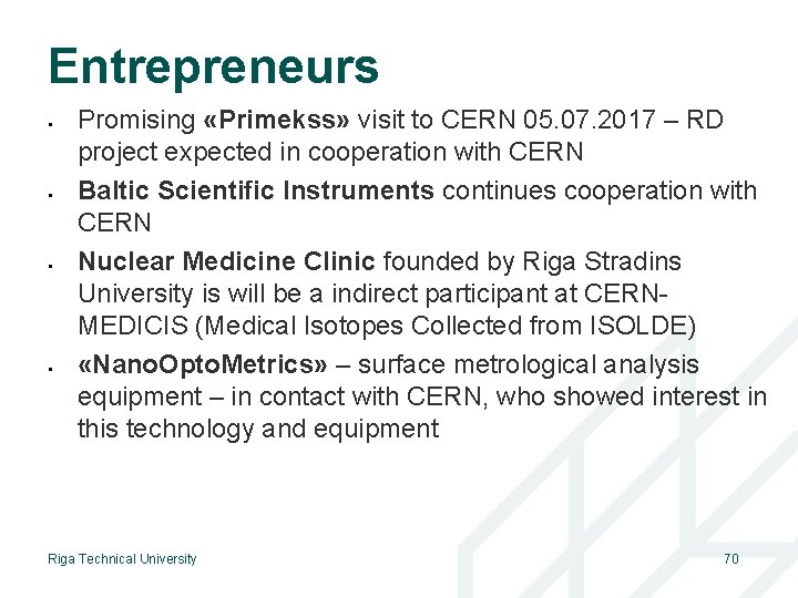 Entrepreneurs Promising «Primekss» visit to CERN 05. 07. 2017 – RD project expected in