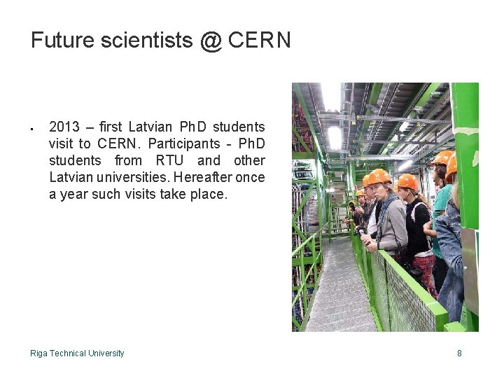 Future scientists @ CERN 2013 – first Latvian Ph. D students visit to CERN.