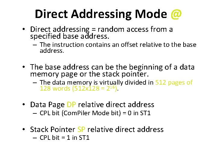Direct Addressing Mode @ • Direct addressing = random access from a specified base