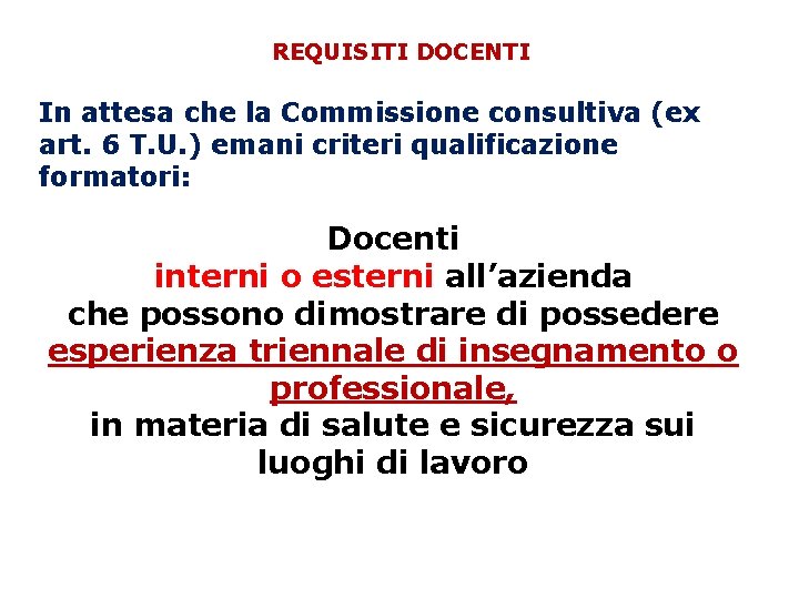 REQUISITI DOCENTI In attesa che la Commissione consultiva (ex art. 6 T. U. )