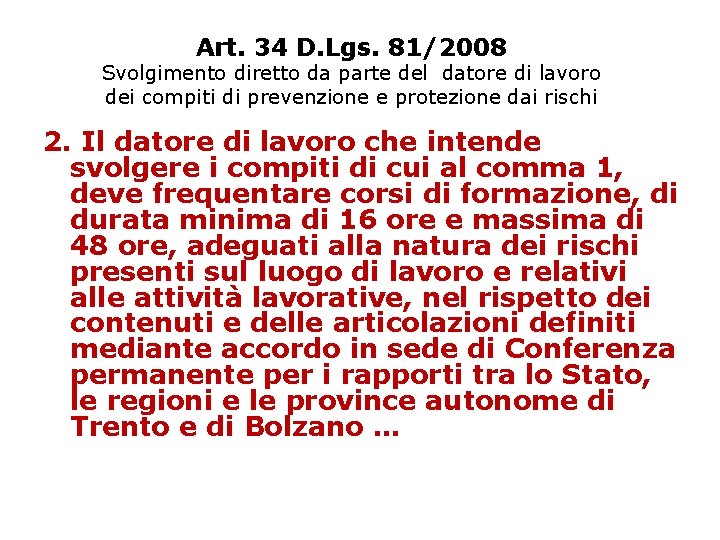 Art. 34 D. Lgs. 81/2008 Svolgimento diretto da parte del datore di lavoro dei