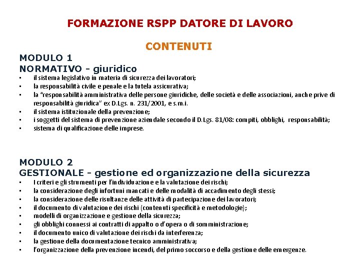 FORMAZIONE RSPP DATORE DI LAVORO MODULO 1 NORMATIVO - giuridico • • • CONTENUTI